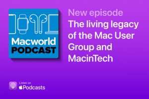 Podcast: The living legacy of the Mac User Group and MacinTech 